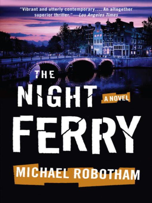 Title details for The Night Ferry by Michael Robotham - Available
